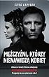 Mezczyzni, ktorzy nienawidza kobiet