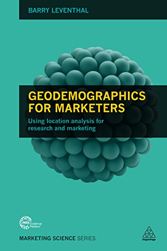 Geodemographics for Marketers: Using Location Analysis for Research and Marketing (Marketing Science)