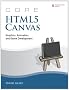 Core HTML5 Canvas: Volume 1: Graphics, Animation, and Game Development