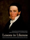 Lessons in Likeness: Portrait Painters in Kentucky and the Ohio River Valley, 1802-1920