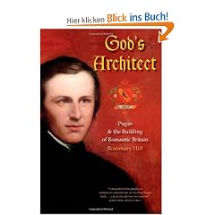 God's Architect: Pugin and the Building of Romantic Britain