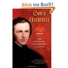 God's Architect: Pugin and the Building of Romantic Britain