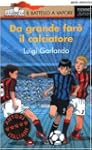 Da grande far� il calciatore