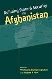 Building state and security in Afghanistan