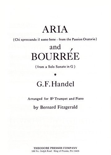 Aria (Chi Sprezzando il Somo Bene - From The Passion Oratorio) and Bourrte ( From a Solo Sonata in G) arranged for B-Flat Trumpet and Piano by Arr. Bernard Fitzgerald (1965) Sheet music