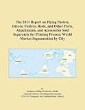 The 2011 Report on Flying Pasters, Dryers, Folders, Reels, and Other Parts, Attachments, and Accessories Sold Separately for Printing Presses: World Market Segmentation by City 41JyriN3NkL. SL160 Great Points in Choosing a Printing Company