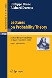 Lectures on Probability Theory: Ecole dEte de Probabilite de Saint-Flour, XXIII - 1993 (Lecture Notes in Mathematics)