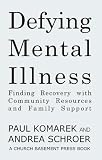 Defying Mental Illness: Finding Recovery with Community Resources and Family Support