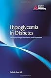 Hypoglycemia in diabetes : pathophysiology, prevalence, and prevention