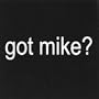 Got Mike ?