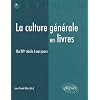La culture g�n�rale en livres (XVIe si�cle � nos jours)