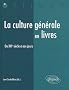 La culture g�n�rale en livres (XVIe si�cle � nos jours)