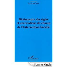 Dictionnaire des sigles et abr�viations du champ de l'Intervention Sociale