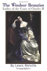 The Windsor Beauties: Ladies of the Court of Charles II