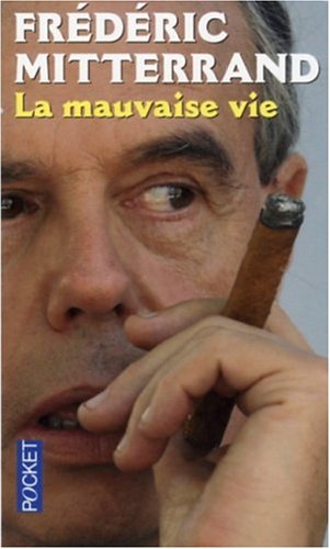 La mauvaise vie by Frédéric Mitterrand