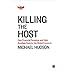Killing the Host: How Financial Parasites and Debt Bondage Destroy the Global Economy