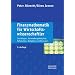 Finanzmathematik f�r Wirtschaftswissenschaftler: Grundlagen, Anwendungsbeispiele, Fallstudien, Aufgaben und L�sungen