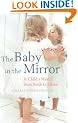 The Baby in the Mirror: A Child's World from Birth to Three