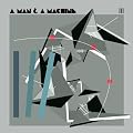 A Man & A Machine /Vol.3