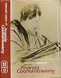 Selected letters of Ananda K. Coomaraswamy
