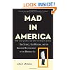 Mad in America: Bad Science, Bad Medicine, and the Enduring Mistreatment of the Mentally Ill