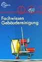Fachwissen Geb&auml;udereinigung