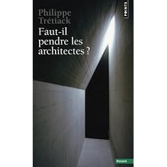 Faut-il pendre les architectes ?