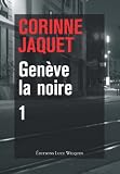 Genève la noire 1 (French Edition)