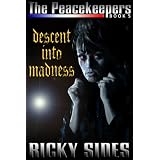 The Peacekeepers, Descent into Madness. Book 5.by Ricky Sides