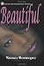Beautiful (Beautiful Mess Series) (Beautiful Series) Beautiful (Beautiful Mess Series) (Beautiful Series)