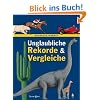 Unglaubliche Rekorde und Vergleiche