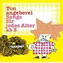 Tonangeberei-Songs f�r Jedes Alter Ab 3
