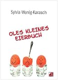 Oles kleines Eierbuch: Sachbuch für Kinder