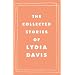 The Collected Stories of Lydia Davis