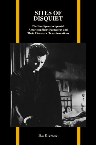 sites of disquiet the non space in spanish american short narratives and their cinematic transformations purdue