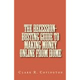 The Recession-Busting Guide to Making Money Online From Home