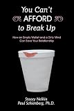 You Can't Afford to Break Up: How an Empty Wallet and a Dirty Mind Can Save Your Relationship