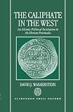 The caliphate in the West : an Islamic political institution in the Islamic peninsula