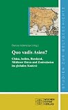 Produkt-Bild: Quo vadis Asien: China, Indien, Russland, Mittlerer Osten und Zentralasien im globalen Kontext