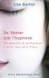 Se lib�rer par l'hypnose. 10 exercices d'auto-hypnose