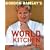 Gordon Ramsay's World Kitchen: Recipes from "The F Word"
