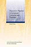 Discursive Practice in Language Learning and Teaching (Language Learning Monograph)