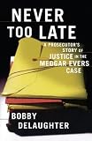 Books : Never Too Late: A Prosecutor's Story of Justice in the Medgar Evars Case