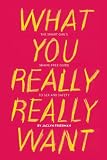 41K%2BPaROZ6L. SL160  What You Really Really Want: The Smart Girls Shame Free Guide to Sex and Safety
