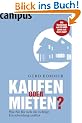 Kaufen oder mieten?: Wie Sie f�r sich die richtige Entscheidung treffen