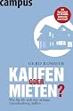 Kaufen oder mieten?: Wie Sie für sich die richtige Entscheidung treffen