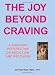The Joy Beyond Craving