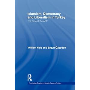 【クリックで詳細表示】Islamism， Democracy and Liberalism in Turkey： The Case of the AKP (Routledge Studies in Middle Eastern Politics)： William Hale， Ergun Ozbudun： 洋書