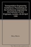 Transportation Engineering Conference : proceedings of the Conference organized by the Institution of Civil Engineers, London, 23-26 April 1968