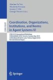 Coordination, organizations, institutions, and norms in agent systems VI : COIN 2010 international workshops, COIN@AAMAS 2010, Toronto, Canada, May 2010, COIN@MALLOW 2010, Lyon, France, August 2010 : 